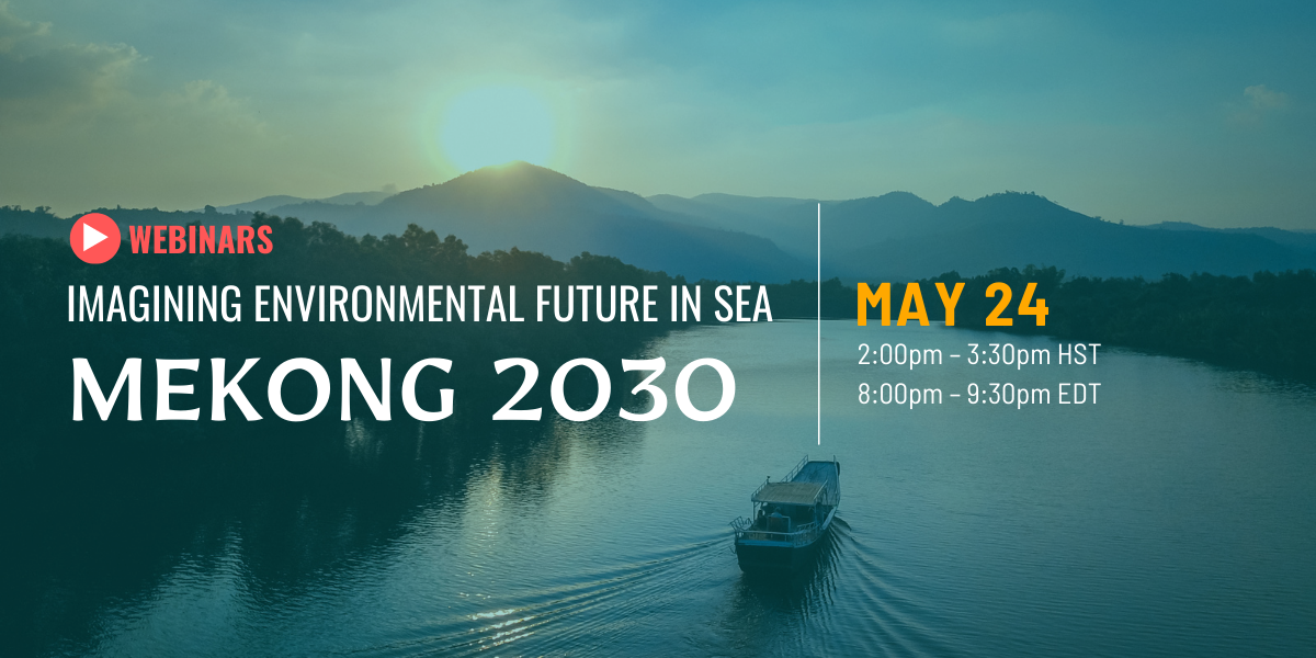 Imagining Environmental Future in SEA: Mekong 2030.