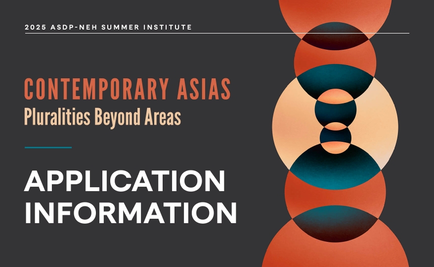 Call for Applications 2025 ASDPNEH Contemporary Asias Summer Institute Center for Southeast